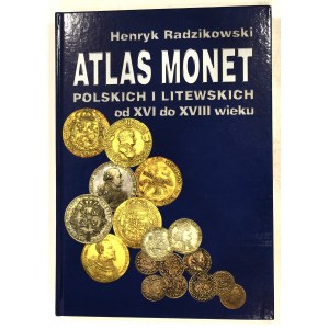 Radzikowski H., Atlas monet polskich i litewskich od XVI do XVIII wieku