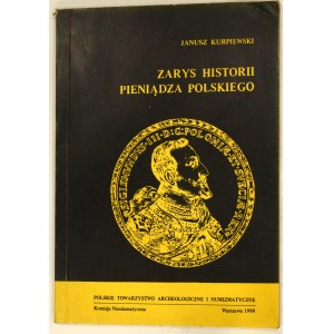 Kurpiewski J., Zarys historii pieniądza polskiego, 1988