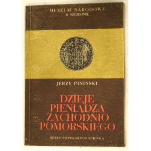 Piniński J., Dzieje pieniądza zachodniopomorskiego