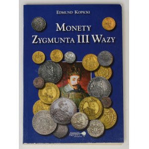 Kopicki E., Monety Zygmunta III Wazy