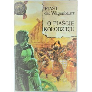 O Piaście Kołodzieju, wydanie I, polsko-niemieckie
