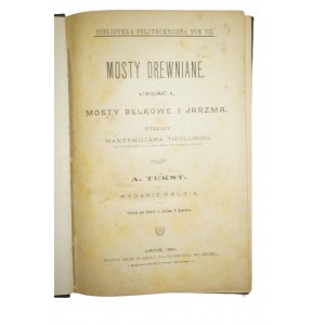[BUDOWNICTWO] Mosty drewniane cz.1 Mosty belkowe i jarzma 1901r. Lwów