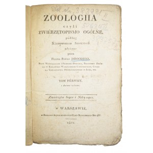 JAROCKI Felix Paweł - Zoologia czyli zwierzętopismo ogólne tom I Zwierzęta ssące i nibyssące, 1821r. Warszawa