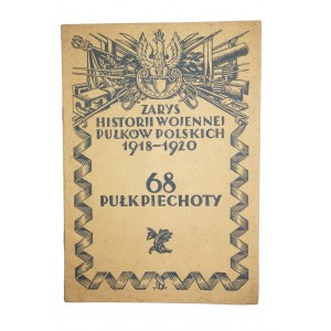 [ZARYS HISTORII WOJENNEJ PUŁKÓW POLSKICH 1918-1920] 68 Pułk Piechoty - por. PLASOTA Kazimierz