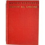 Słonimski Antoni, Heretyk na ambonie 1934
