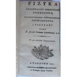 [Osiński Józef Herman] Fizyka naynowszemi odkryciami pomnożona 1801