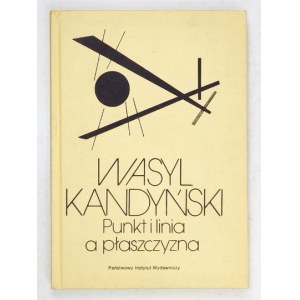 KANDYŃSKI Wasyl - Punkt i linia a płaszczyzna. Przyczynek do analizy elementów malarskich. Przeł. Stanisław Fijałkowski