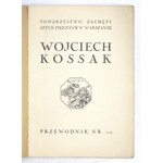 TZSP. Przewodnik nr 114: Wojciech Kossak. Warszawa, VI-VIII 1936. 8, s. 64. broszura