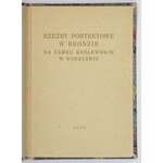 MAŃKOWSKI Tadeusz - Rzeźby portretowe w bronzie. Oprawa A. Semkowicza.