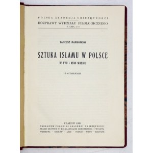 MAŃKOWSKI Tadeusz - Sztuka islamu w Polsce w XVII i XVIII wieku. Z 40 tabl. Kraków 1935. PAU. 4, s. [2], 126, tabl. 40