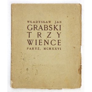 GRABSKI Władysław Jan - Trzy wieńce. Z 3 miedziorytami oryg. m.in. K. Brandla.