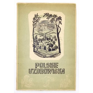 KARCZMAREWICZ Janina, FEDOROWSKI Grzegorz - Polskie uzdrowiska. 15 drzeworytów S. Dretler-Flin