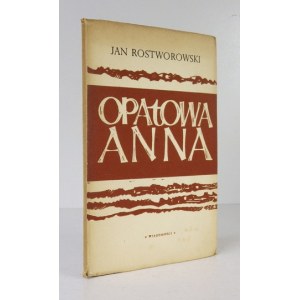 ROSTWOROWSKI Jan - Opatowa Anna. Trzy ballady. Z dedykacją autora. Londyn 1962. Wydawnictwo Wiadomości. W Oficynie Stanisława Gliwy.