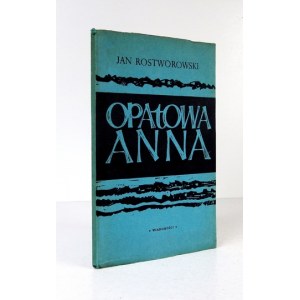 ROSTWOROWSKI Jan - Opatowa Anna. Trzy ballady. Z dedykacją autora. Londyn 1962. Wydawnictwo Wiadomości. W Oficynie Stanisława Gliwy.