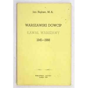 [BUCZKOWSKI Marian Ruth] Jan Bigben [pseud.] - Warszawski dowcip, kawał Warszawy 1945-1968. Londyn 1968