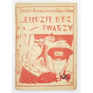 GAŁUSZKA Józef Aleksander - Ludzie bez twarzy. Z dedykacją autora