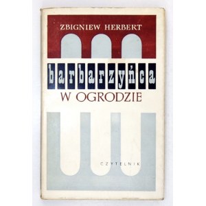 HERBERT Zbigniew - Barbarzyńca w ogrodzie. Warszawa 1964. Czytelnik. 8, s. 265, [3]. broszura, obwoluta