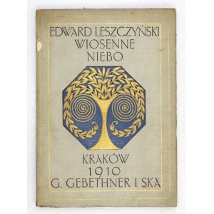 LESZCZYŃSKI Edward - Wiosenne niebo. Kraków 1910. Nakł. autora. 16d, s. [2], 123, [1]. broszura