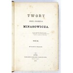 MINASOWICZ Józef Dyonizy - Twory ... T. 1-4. Wyd. III. Lipsk 1872. Księg. Zagraniczna. 8, s. XII, [2], 255; [6], 259; X