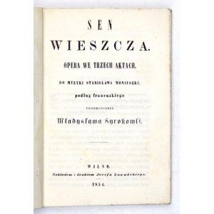SYROKOMLA Władysław - Sen wieszcza. Opera we trzech aktach, do muzyki Stanisława Moniuszki