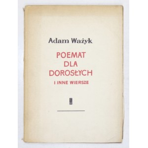 WAŻYK Adam - Poemat dla dorosłych i inne wiersze - prawda o Nowej Hucie i jej budowniczych. Warszawa 1956. PIW. 16d, s. 39, [1]. broszura