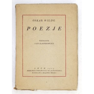 WILDE Oskar - Poezje. Tłómaczył Jan Kasprowicz. Z przedmową Jana Parandowskiego. Lwów 1924. Księg. Wyd. A. Altenberga