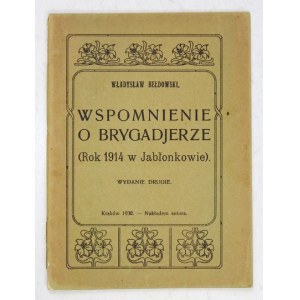 BEŁDOWSKI Władysław - Wspomnienie o brygadjerze. (Rok 1914 w Jabłonkowie). Wyd. II. Kraków 1932. Nakł. autora. 16d, s