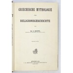GRUPPE O[tto] - Griechische Mythologie und Religionsgeschichte. Bd.1-2. Munchen 1906. C. H. Beck&#39