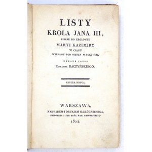 JAN III [Sobieski] - Listy krola Jana III, pisane do krolowey Maryi Kazimiry w ciągu wyprawy pod Wieden w roku 1683