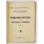 KNOLL-KOWNACKI Edmund - Podręcznik artylerii dla podoficerów i kanonierów. Cz. 2. Piotrków 1916