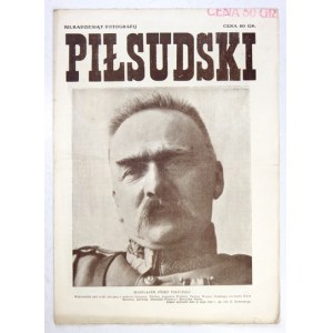 PIŁSUDSKI. Kilkadziesiąt fotografij. Warszawa [1926]. Sp. Akc. Wyd.-Druk. Praca, Fr. Bogucki. 4, s. [8]. broszura