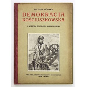 PRÓCHNIK Adam - Demokracja Kościuszkowska. Ze wstępem B. Limanowskiego. Lwów 1920. Lud. Tow. Wyd. 8, s. 155, [5]
