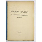 SPRAWA polska w parlamencie węgierskim 1915-1918. Warszawa 1920. Druk. W. Piekarniaka. 8, s. 119, [1]. broszura