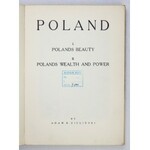 ZIELIŃSKI Adam K. - Poland. I: Polands Beauty. II: Polands Wealth and Power. Warsaw 1939. Publ