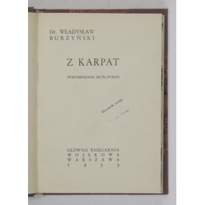 BURZYŃSKI Władysław - Z Karpat. (Wspomnienia myśliwskie). Warszawa 1933. Główna Księg. Wojskowa. 16d, s. 133, [2], tabl