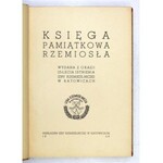 KSIĘGA pamiątkowa rzemiosła wydana z okazji 25-lecia istnienia Izby Rzemieśniczej w Katowicach. Katowice 1948. Nakł