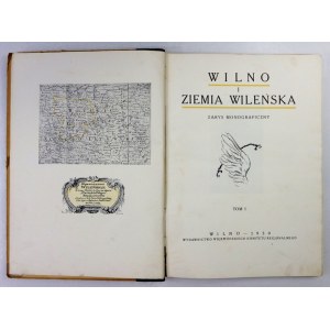 WILNO i Ziemia Wileńska. Zarys monograficzny. T. 1. Wilno 1930. Wojewódzki Kom. Regjonalny. 4, s. [2], 334, [1], tabl