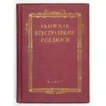 BONDY Zofja de - Słownik rzeczy i spraw polskich. Warszawa 1934. M. Arct. 8, s. [6], 320
