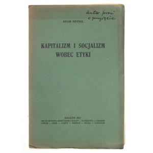 HEYDEL Adam - Kapitalizm i sojalizm wobec etyki. Kraków 1927. Skł. gł. Gebethner i Wolff. 8, s. 38, [1]. broszura