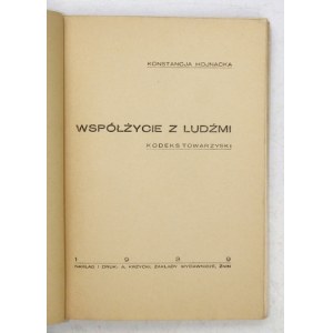 HOJNACKA Konstancja - Współżycie z ludźmi. Kodeks towarzyski. Żnin 1939. A. Krzycki. 16d, s. 208. broszura