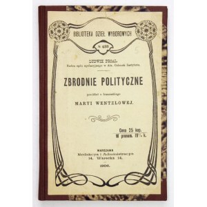 PROAL Ludwik - Zbrodnie polityczne. Przekład z francuskiego M. Wentzlowej. Warszawa 1906. Biblioteka Dzieł Wyborowych