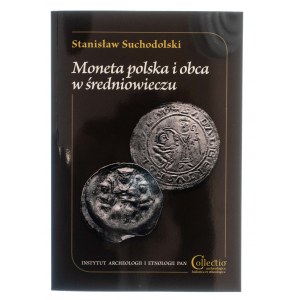 Stanisław Suchodolski, Moneta polska i obca w średniowieczu, 2017, wydanie I