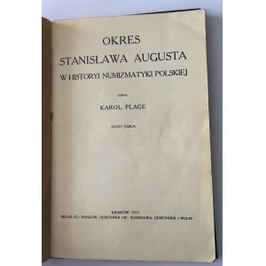 Plage, Okres Stanisława Augusta w Historii Numizmatyki Polskiej. REPRINT PTAiN 1970.