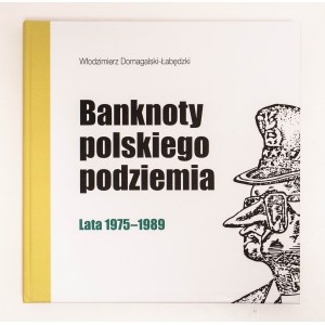 KATALOG Banknoten des polnischen Untergrunds 1975 - 1989, Włodzimierz Domagalski-Łabędzki