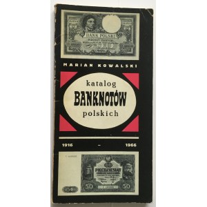 Marian Kowalski. Katalog Banknotów Polskich 1916 - 1966.
