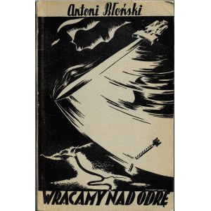 [Błoński Antoni] Wracamy nad Odrę 1942 Dedykacja