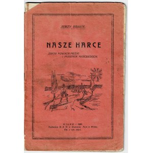Braun, Nasze harce zbiór nowych pieśni i piosenek harcerskich, Wilno 1922