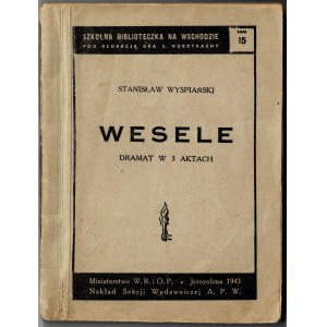 Wyspiański Stanisław, Wesele; dramat w 3 aktach Jerozolima 1943
