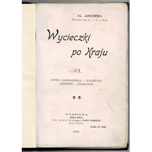 Janowski Aleksander, Wycieczki po kraju III. Nowo-Aleksandrja, Kazimierz, Janowiec, Nałęczów.