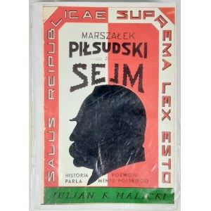 Malicki Julian, Marszałek Piłsudski a Sejm historja rozwoju parlamentu polskiego 1919-1936